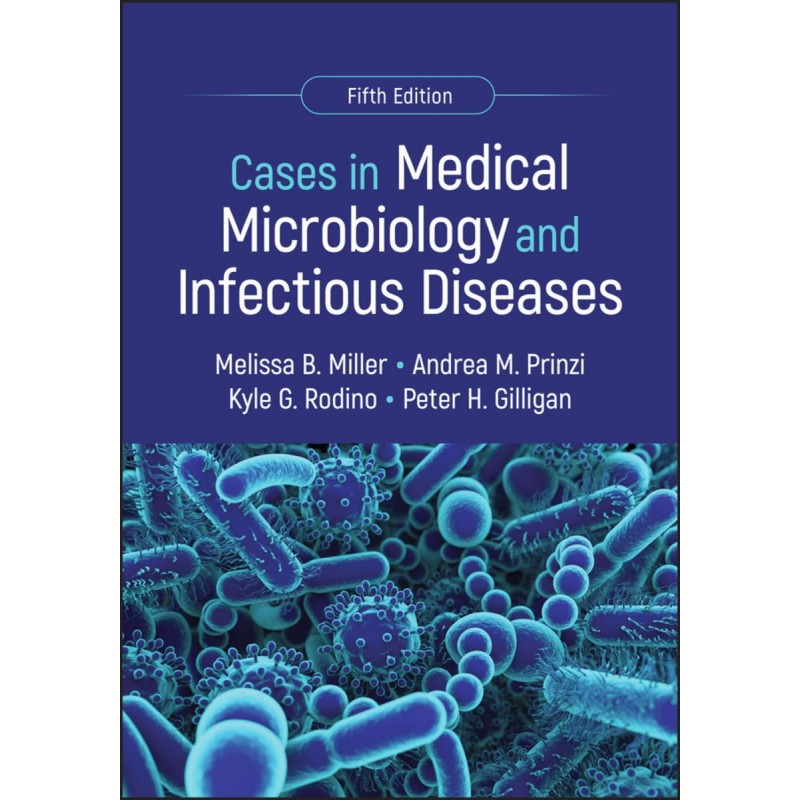 Cases in Medical Microbiology and Infectious Diseases, 5th Edition