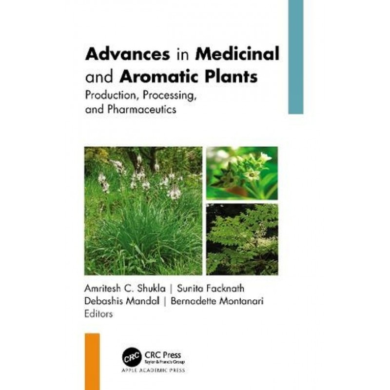 Advances in Medicinal and Aromatic Plants. Production, Processing, and Pharmaceutics, 2-volume set