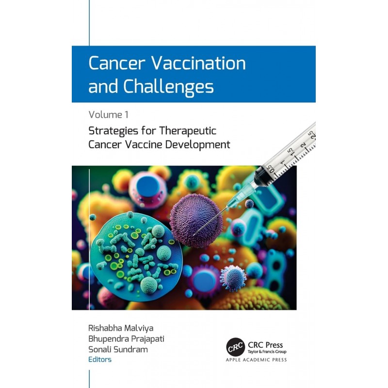 Cancer Vaccination and Challenges Volume 1: Strategies for Therapeutic Cancer Vaccine Development