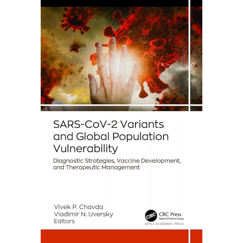 SARS-CoV-2 Variants and Global Population Vulnerability. Diagnostic Strategies, Vaccine Development, and Therapeutic Managemen