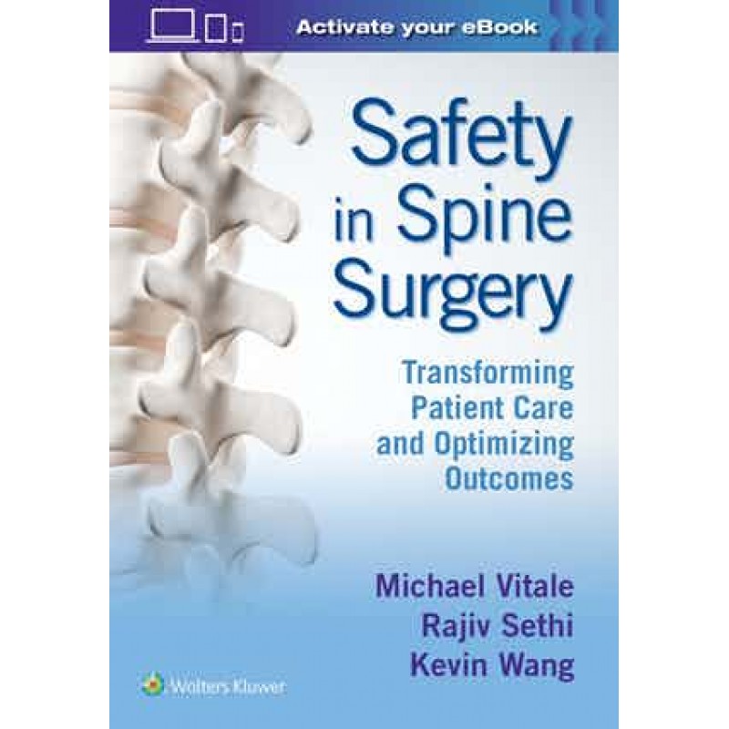 Safety in Spine Surgery: Transforming Patient Care and Optimizing Outcomes 1st edition