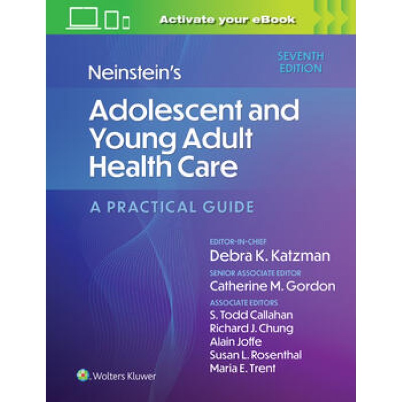 Neinstein’s Adolescent and Young Adult Health Care: A Practical Guide, 7th Edition