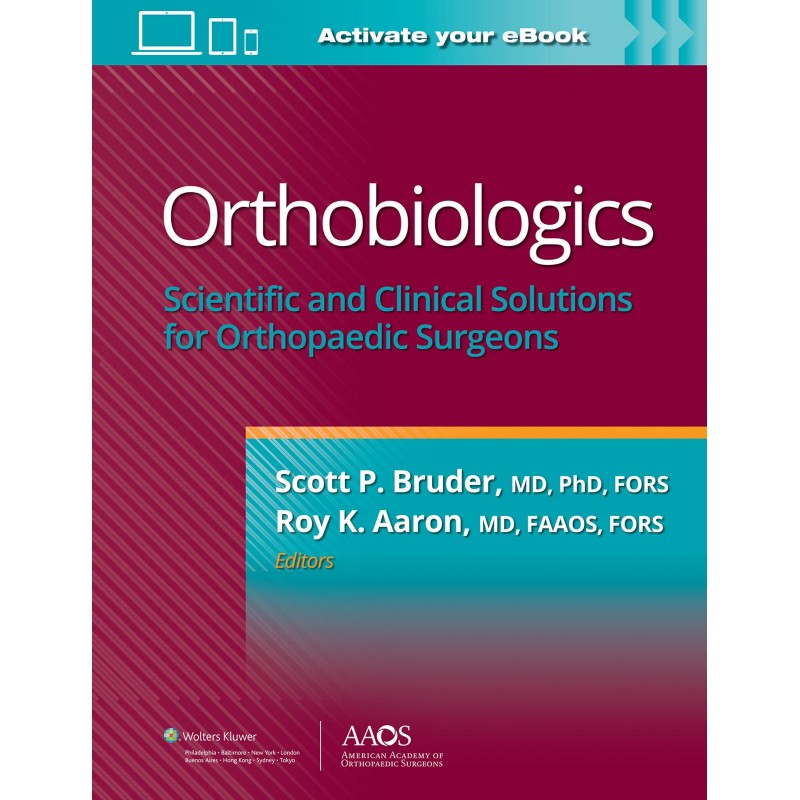 Orthobiologics: Scientific and Clinical Solutions for Orthopaedic Surgeons