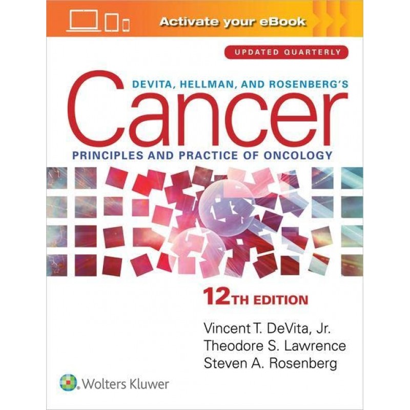 DeVita, Hellman, and Rosenberg's Cancer Principles & Practice of Oncology, Twelfth edition