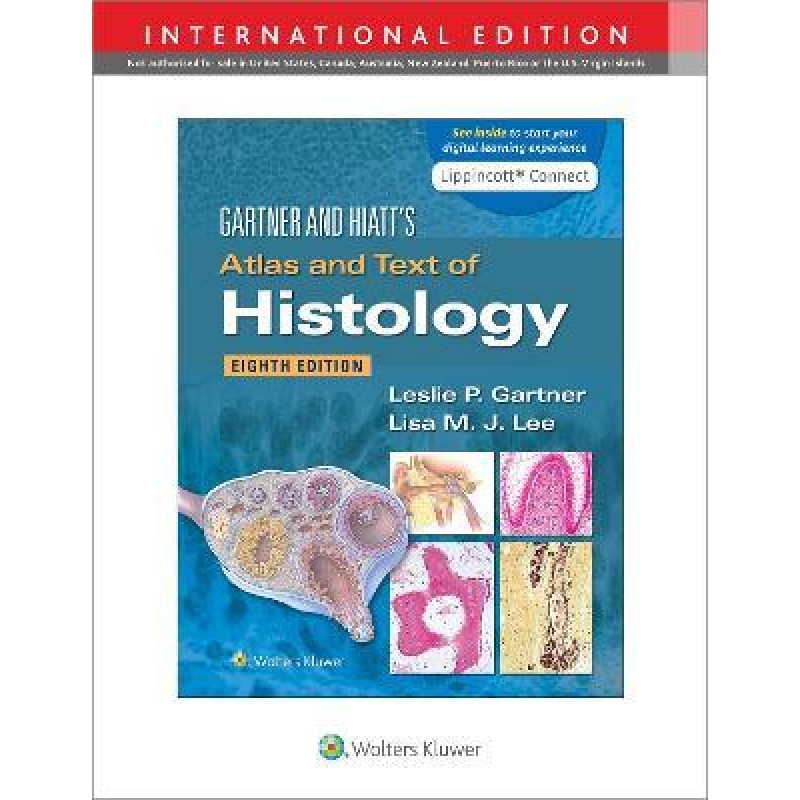 Gartner & Hiatt’s Atlas and Text of Histology, 8th Edition