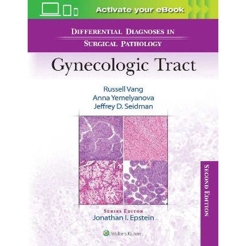 Differential Diagnoses in Surgical Pathology: Gynecologic Tract Second edition