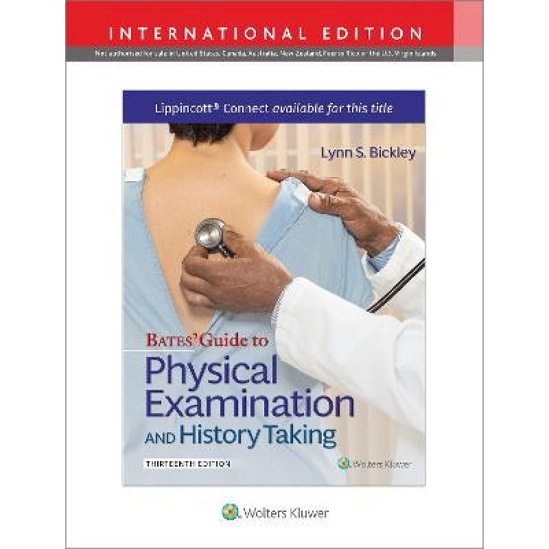 Bates' Guide To Physical Examination and History Taking Thirteenth edition, International Edition, Revised Reprint