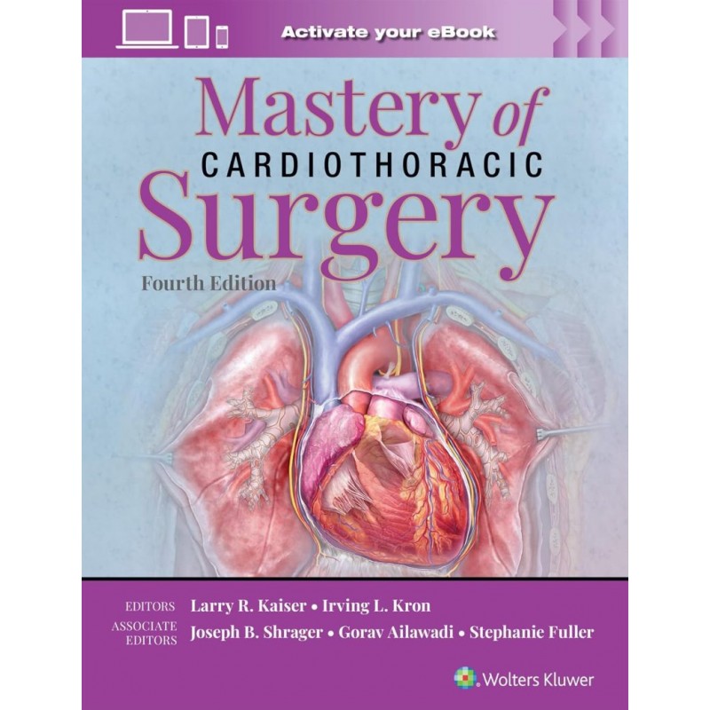 Mastery of Cardiothoracic Surgery: Print + eBook with Multimedia Fourth edition