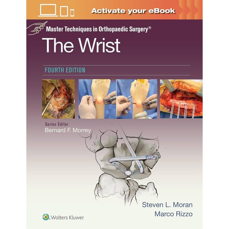 Master Techniques in Orthopaedic Surgery: The Wrist: Print + eBook with Multimedia Fourth edition