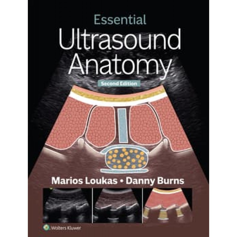 Essential Ultrasound Anatomy Second edition