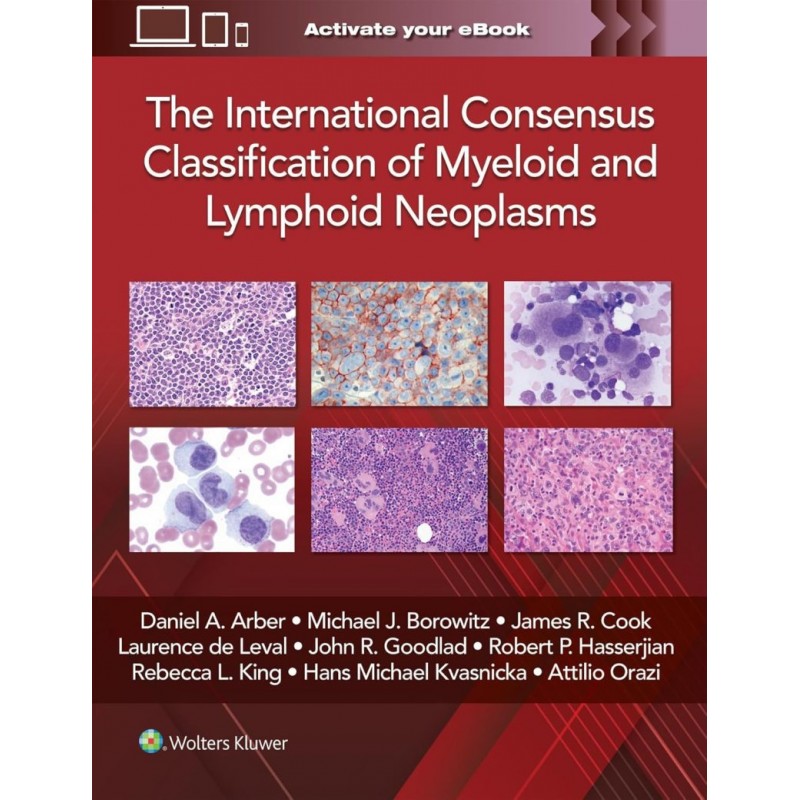 The International Consensus Classification of Myeloid and Lymphoid Neoplasms First edition