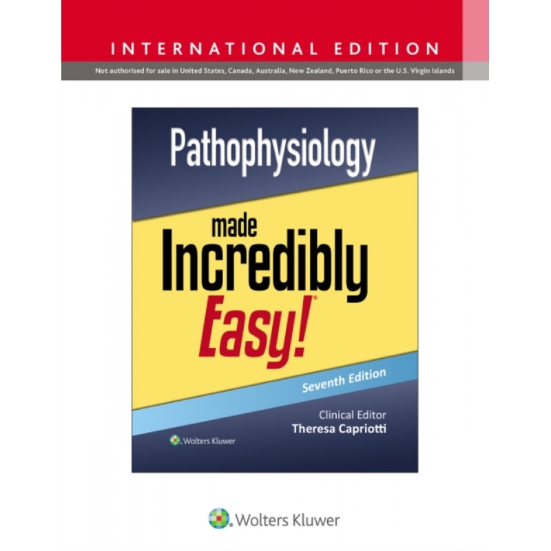 Pathophysiology Made Incredibly Easy! Seventh edition, International Edition