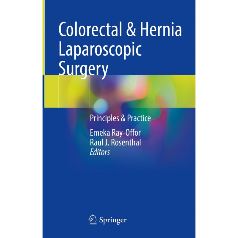 Colorectal & Hernia Laparoscopic Surgery. Principles & Practice