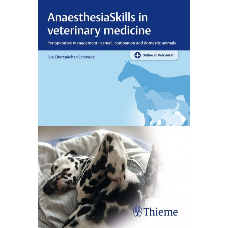 Anaesthesia Skills in veterinary medicine. Perioperative management in small, companion and domestic animals