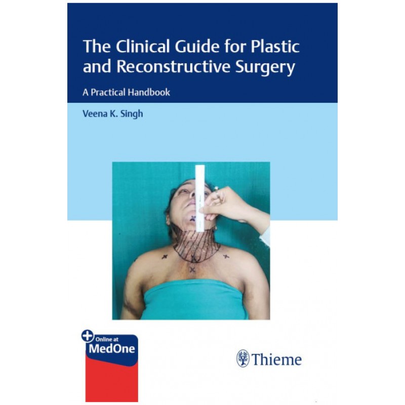 The Clinical Guide for Plastic and Reconstructive Surgery. A Practical Handbook