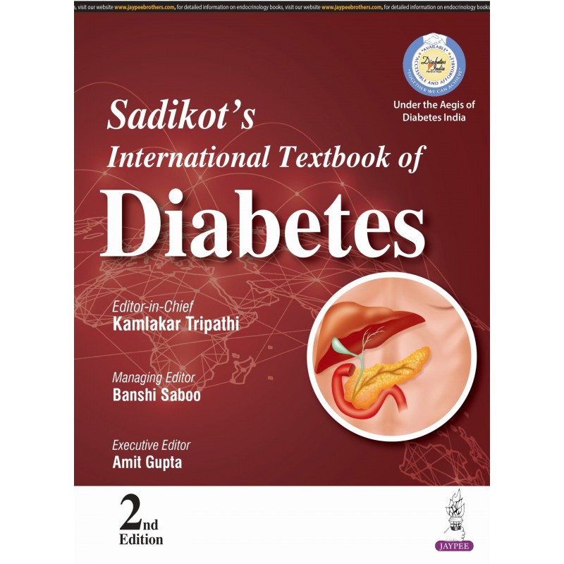 Sadikot’s International Textbook of Diabetes 2/e