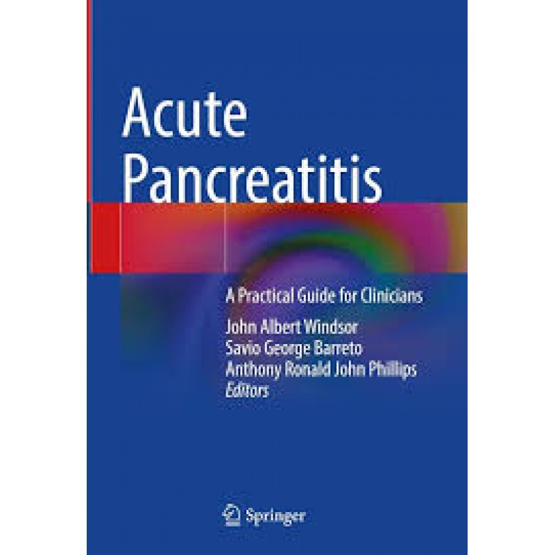 Acute Pancreatitis. A Practical Guide for Clinicians