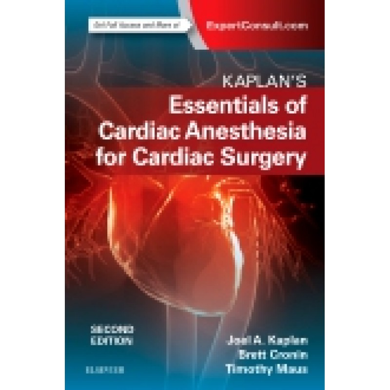 Kaplan’s Essentials of Cardiac Anesthesia, 2nd Edition