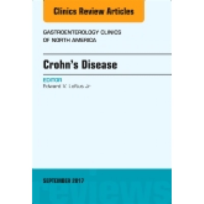 Crohn's Disease, An Issue of Gastroenterology Clinics of North America