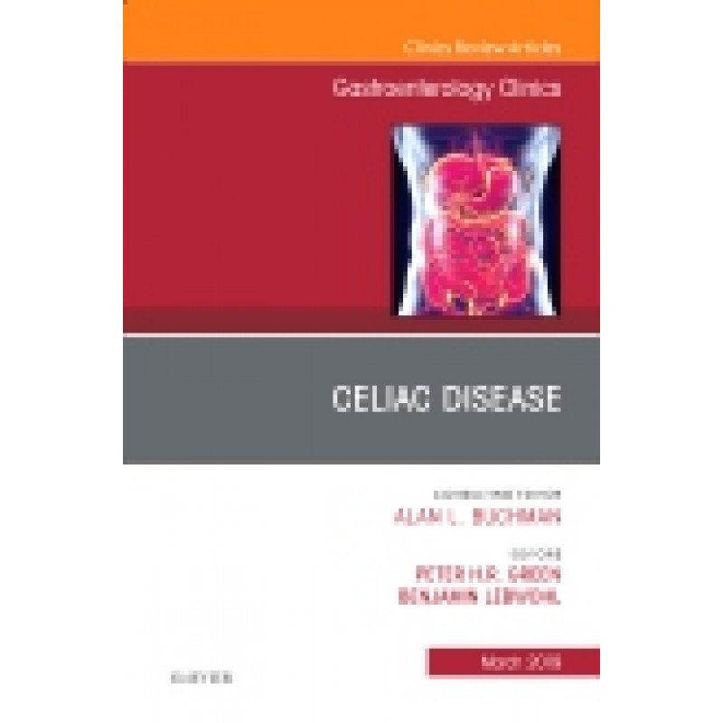 Celiac Disease, An Issue of Gastroenterology Clinics of North America, Volume 48-1