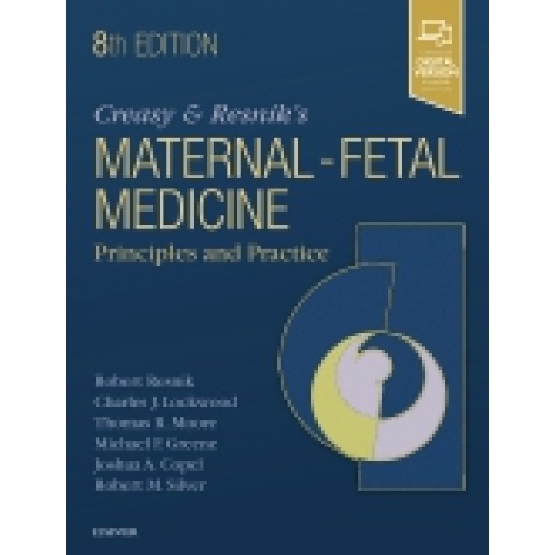 Creasy and Resnik's Maternal-Fetal Medicine: Principles and Practice, 8th Edition