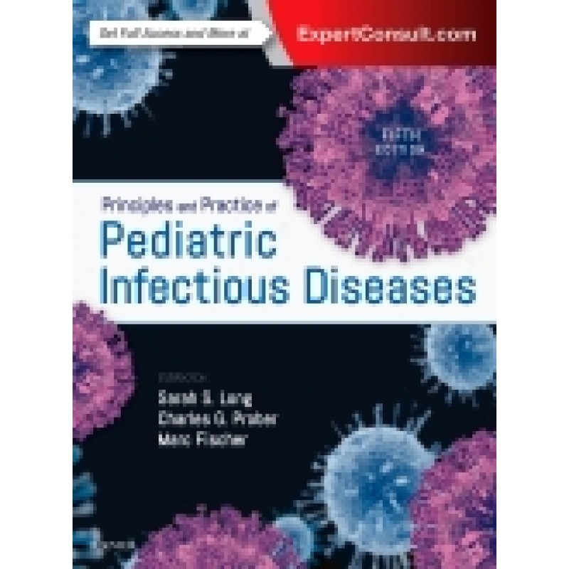 Principles and Practice of Pediatric Infectious Diseases, 5th Edition