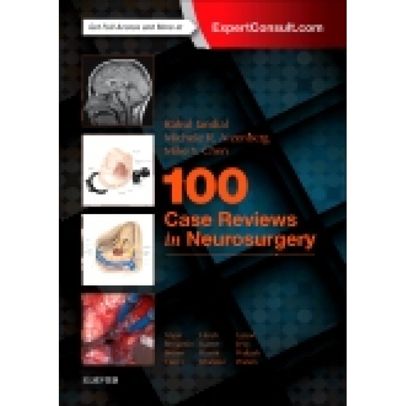 100 Case Reviews in Neurosurgery