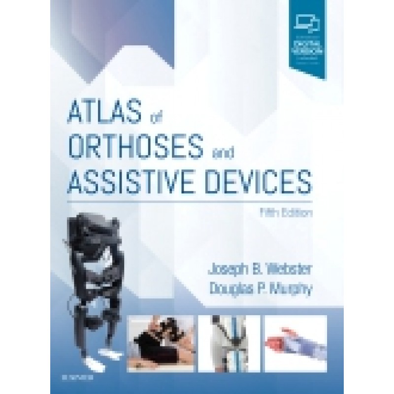 Atlas of Orthoses and Assistive Devices, 5th Edition