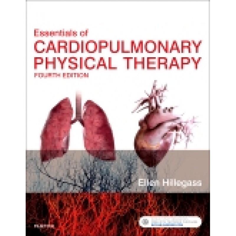 Essentials of Cardiopulmonary Physical Therapy, 4th Edition