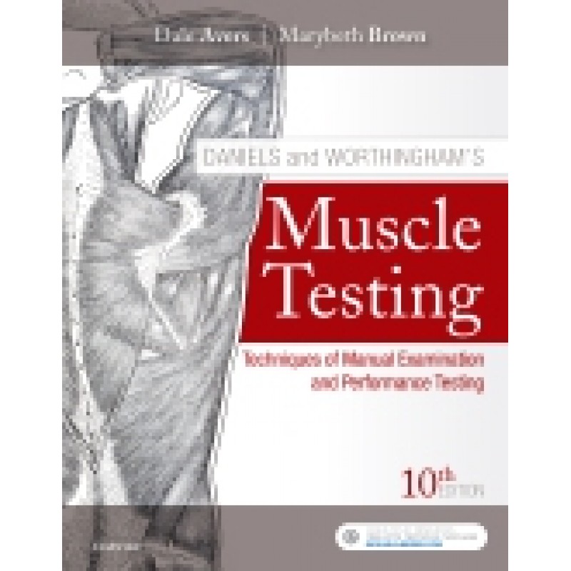 Daniels and Worthingham's Muscle Testing, 10th Edition