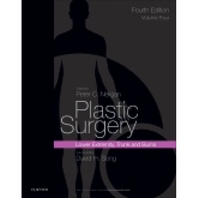 Plastic Surgery, 4th Edition Volume 4: Trunk and Lower Extremity