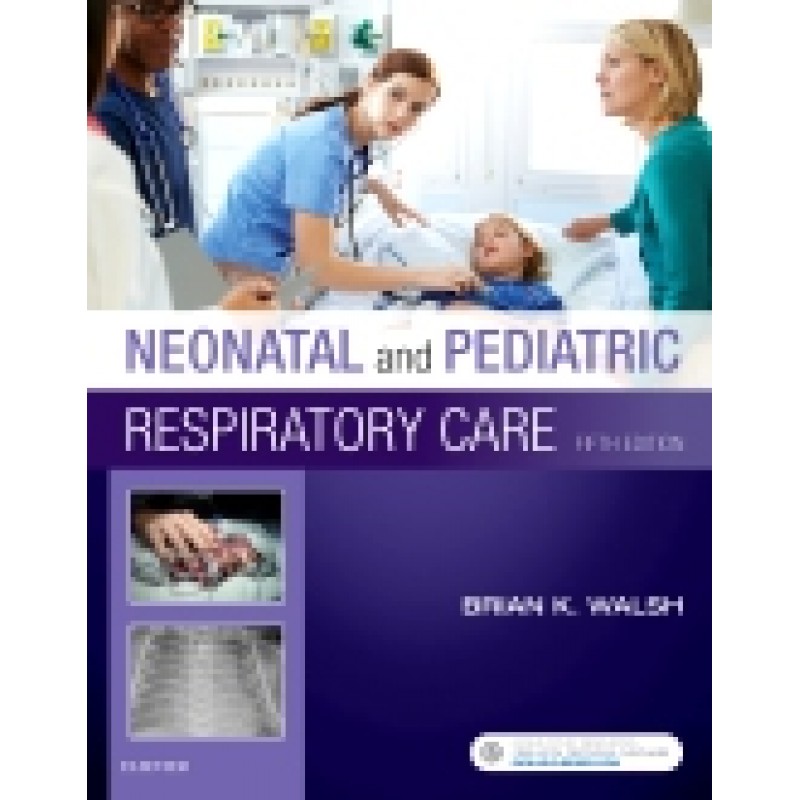 Neonatal and Pediatric Respiratory Care, 5th Edition