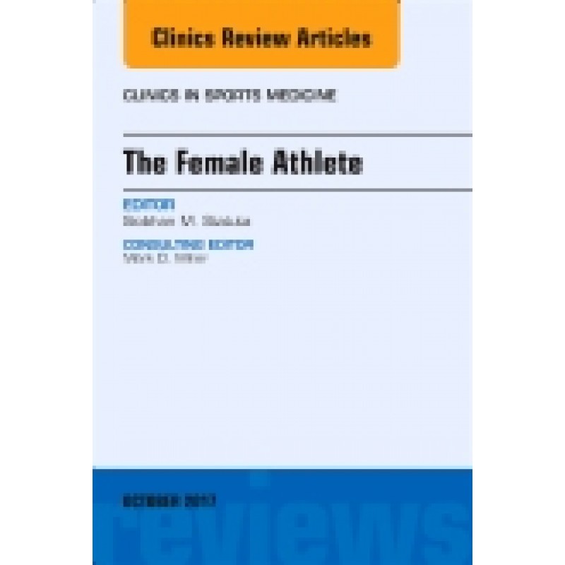 The Female Athlete, An Issue of Clinics in Sports Medicine