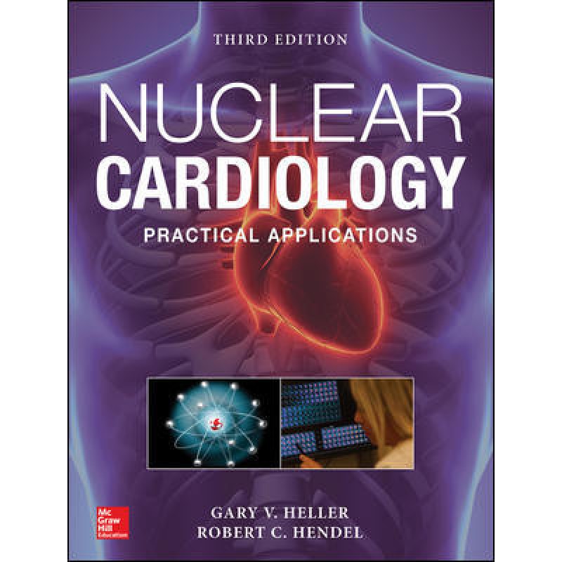 Nuclear Cardiology: Practical Applications, Third Edition