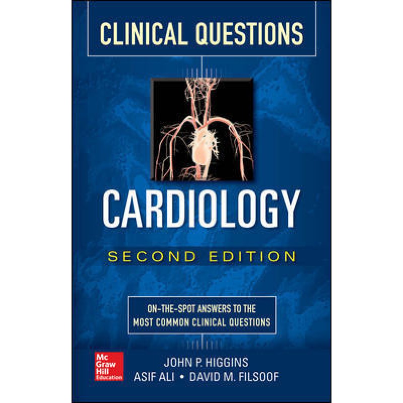 Cardiology Clinical Questions, Second Edition