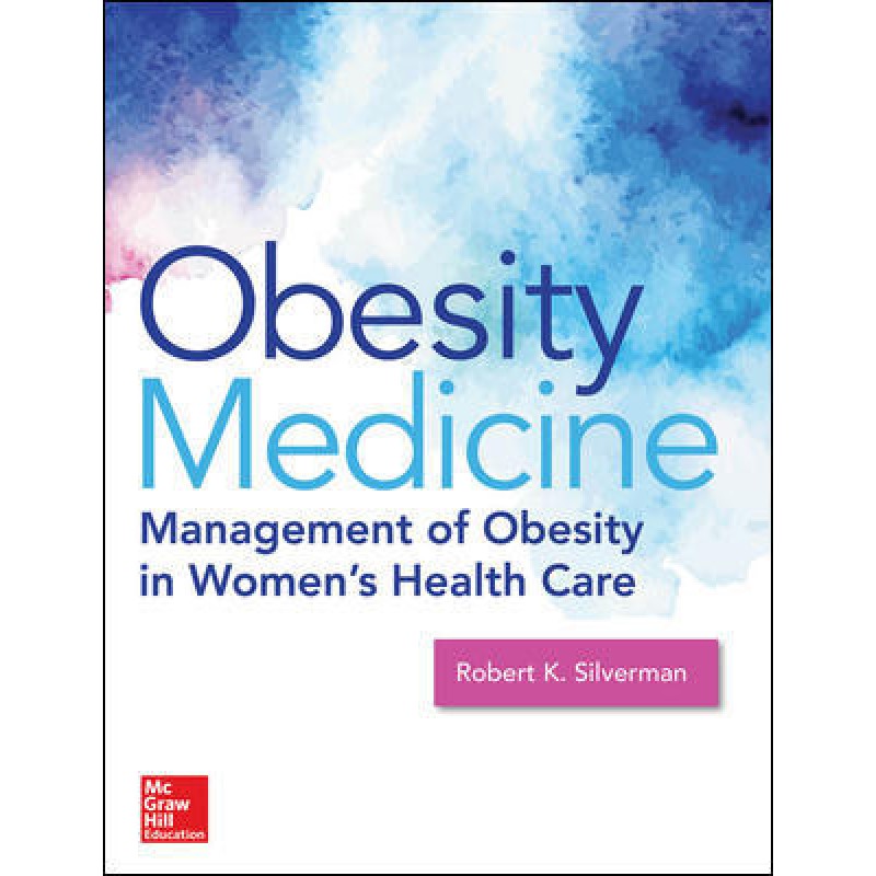 Obesity Medicine: Management Of Obesity In Women's Health Care