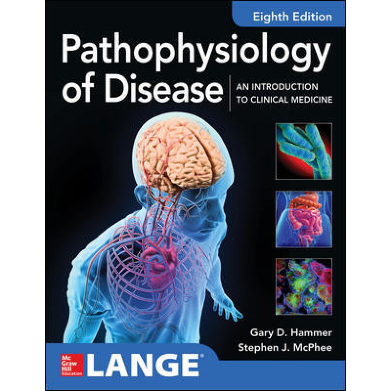 Pathophysiology of Disease: An Introduction to Clinical Medicine 8E