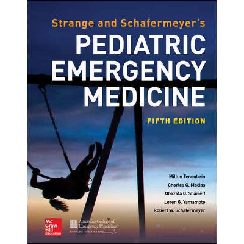 Strange and Schafermeyer's Pediatric Emergency Medicine, Fifth Edition