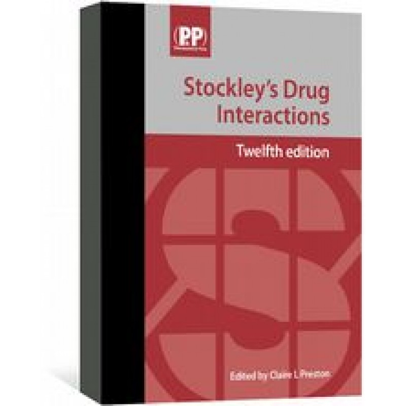 Stockley's Drug Interactions 12th Ed 2019