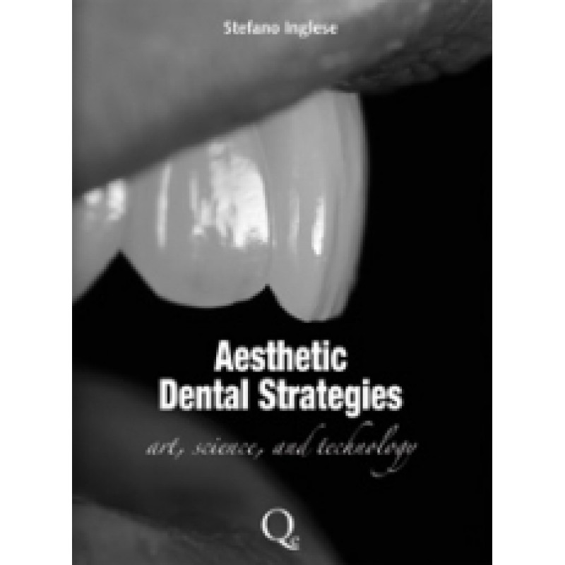 Aesthetic Dental Strategies Art, Science, and Technology