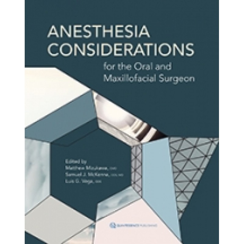 Anesthesia Considerations for the Oral and Maxillofacial Surgeon