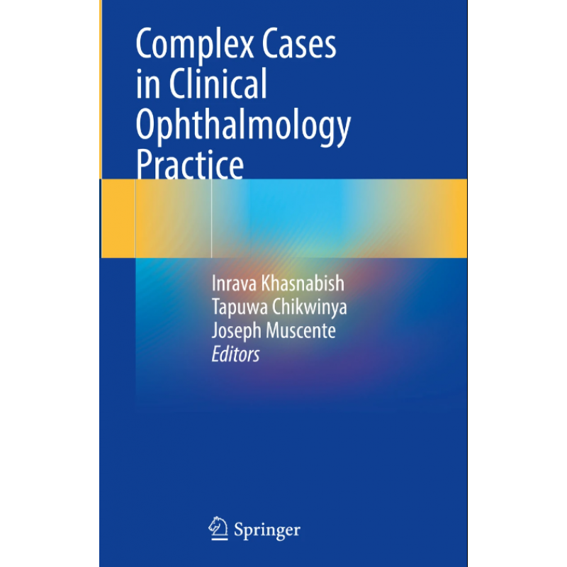 Complex Cases in Clinical Ophthalmology Practice