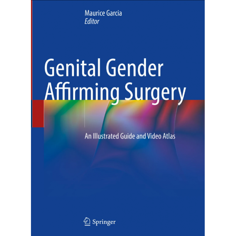 Genital Gender Affirming Surgery. An Illustrated Guide and Video Atlas