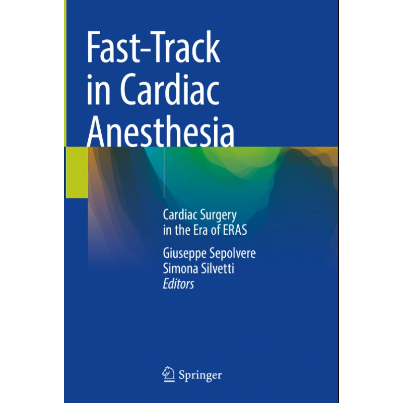 Fast-Track in Cardiac Anesthesia. Cardiac Surgery in the Era of ERAS