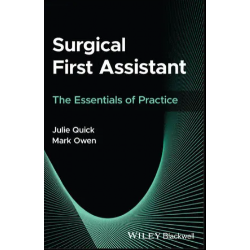 Surgical First Assistant: The Essentials of Practice