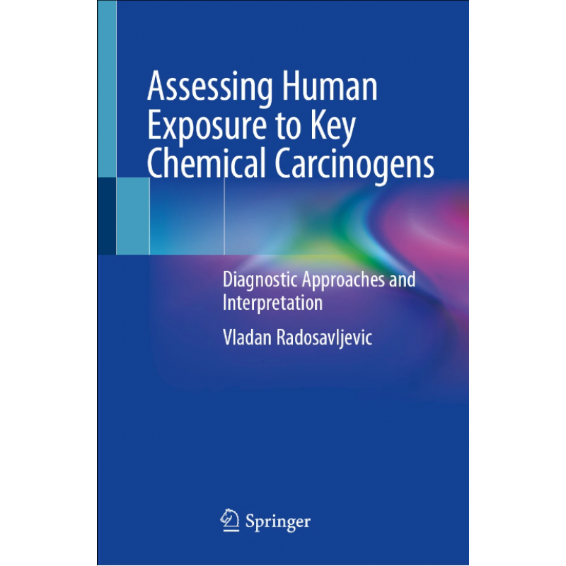 Assessing Human Exposure to Key Chemical Carcinogens. Diagnostic Approaches and Interpretation