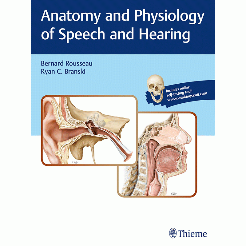 Anatomy and Physiology of Speech and Hearing by Rousseau and Branski