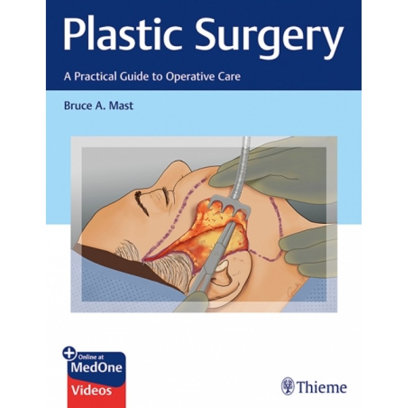 Plastic Surgery: A Practical Guide to Operative Care