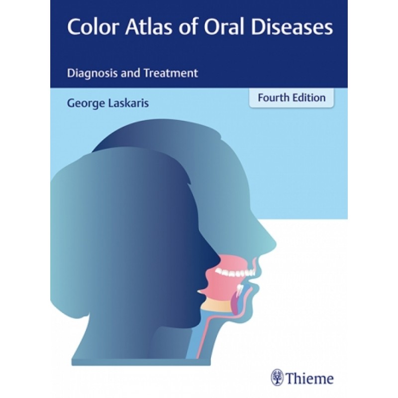 Color Atlas of Oral Diseases Diagnosis and Treatment, Laskaris