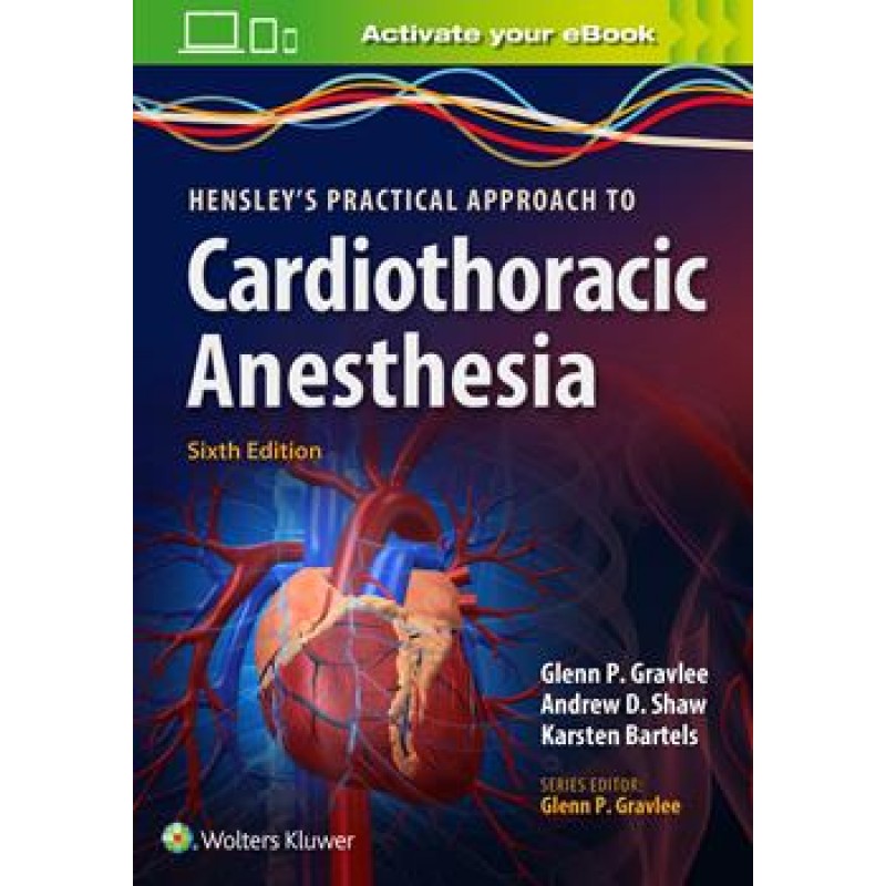 Hensley's Practical Approach to Cardiothoracic Anesthesia